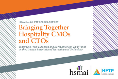 HFTP and HSMAI Release Special Report, “Bringing Together Hospitality CMOs and CTOs”