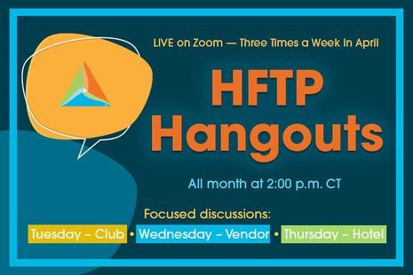 HFTP to Host Series of Hangouts to Bring Hospitality Professionals Together Online