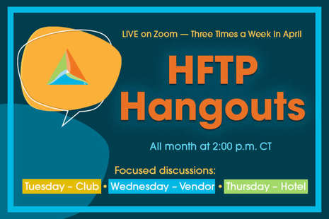HFTP to Host Series of Hangouts to Bring Hospitality Professionals Together Online