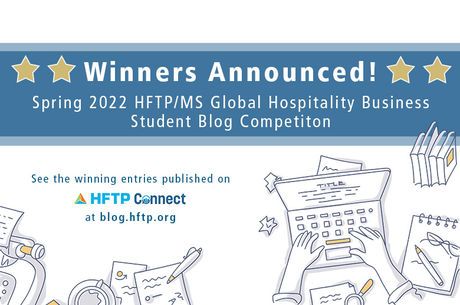 Six Entries Receive Top Scores in Spring 2022 HFTP Graduate Student Blog Competition