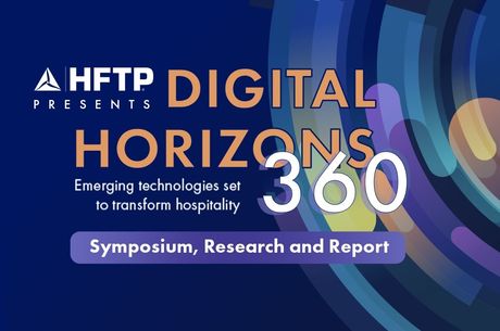 HFTP Announces Digital Horizons 360 Symposium, A European Event Designed to Explore Emerging Technologies Set to Transform Hospitality