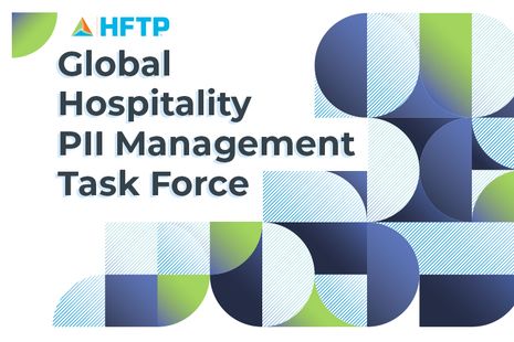 HFTP Forms Global Hospitality PII Management Task Force to Develop Guidance on Secure Data Collection